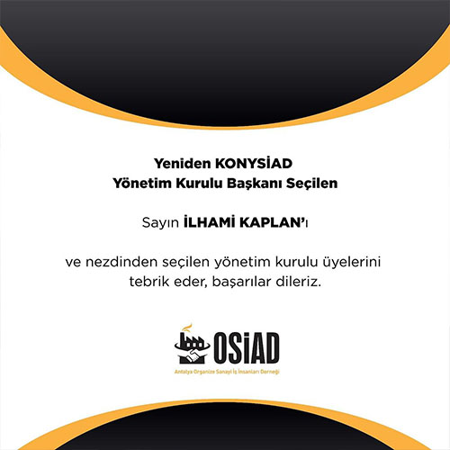 İLHAMİ KAPLAN KONYSİAD YÖNETİM KURULU BAŞKANI SEÇİLDİ